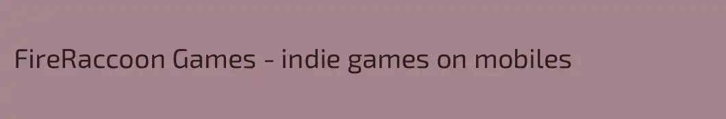 FireRaccoon Games - indie games on mobiles